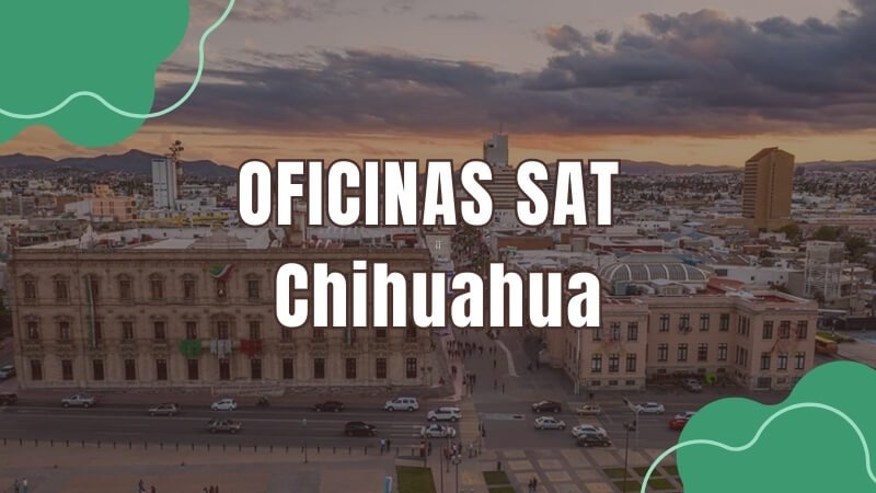 horario del sat en Chihuahua