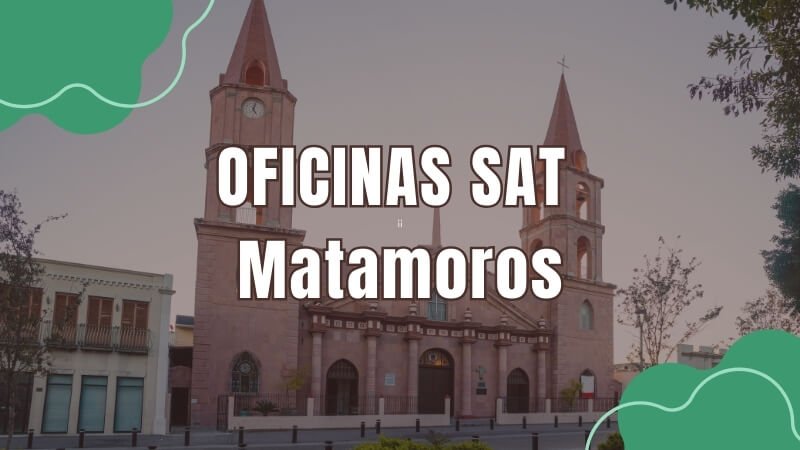 horario del sat en Matamoros